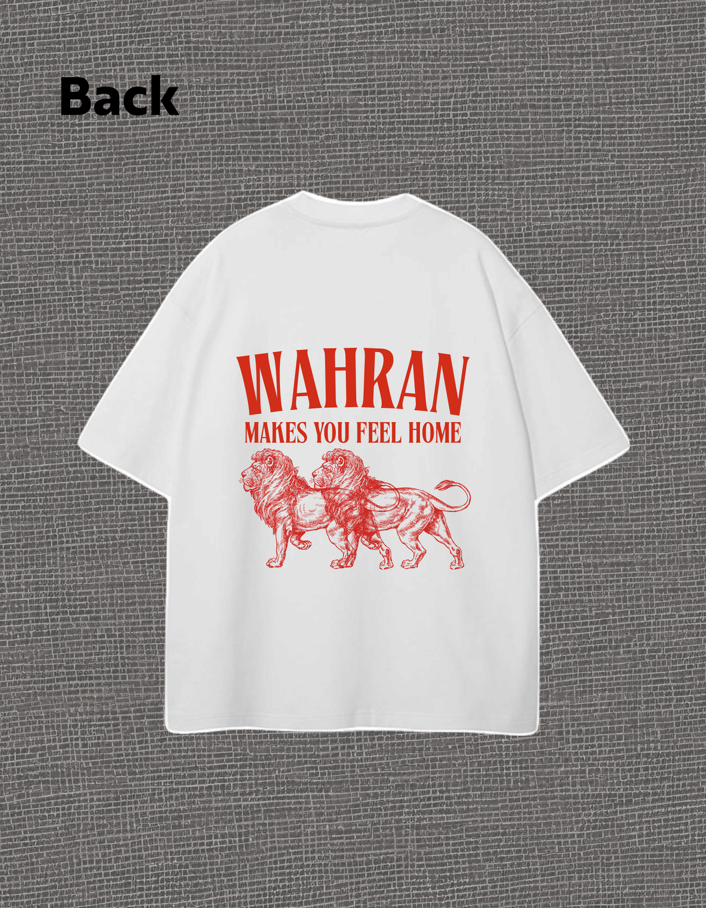 WAHRAN MAKES YOU FEEL HOME Tshirt